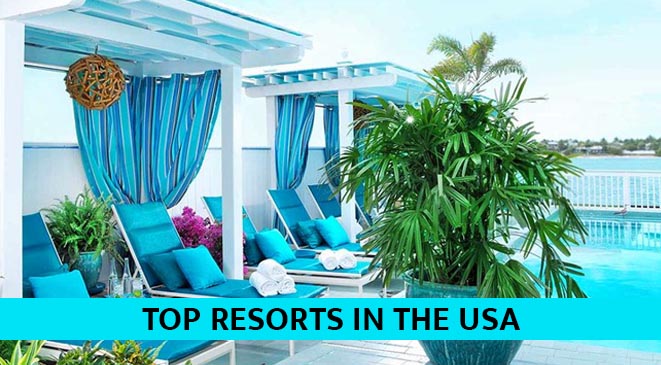 Here are top 9 Resorts in the USA for your memorable vacation