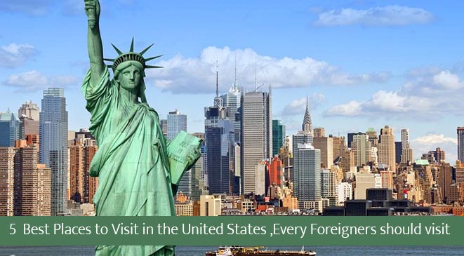 5  Best Places to Visit in the United States ,Every Foreigners should visit